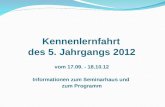 Kennenlernfahrt des 5. Jahrgangs 2012 vom 17.09. - 18.10.12 Informationen zum Seminarhaus und zum Programm