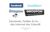 Facebook, Twitter & Co. - das neue Internet