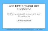 Die Entfernung der Fixsterne Entfernungsbestimmung in der Astronomie Ulrich Bastian Landesakademie Donaueschingen, 10.6.2005