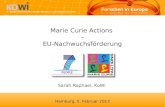 Hamburg, 5. Februar 2013 Marie Curie Actions â€“ EU-Nachwuchsf¶rderung Sarah Raphael, KoWi