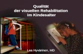Qualit¤t der visuellen Rehabilitation im Kindesalter Lea Hyv¤rinen, MD
