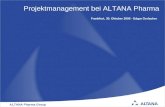 ALTANA Pharma Group Projektmanagement bei ALTANA Pharma Frankfurt, 30. Oktober 2006 Edgar Gerlacher