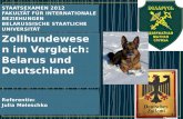 1)Struktur des Zollhundewesens in der Republik Belarus und in Deutschland 2)Ausbildung der Diensthunde und ihrer F¼hrer in Belarus und in Deutschland