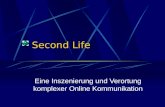 Second Life Eine Inszenierung und Verortung komplexer Online Kommunikation