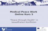 Medical Peace Work Online Kurs 5 "Peace-through-Health" in bewaffneten Konflikten