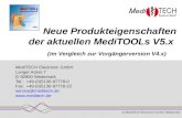 © MediTECH Electronic GmbH, Wedemark Neue Produkteigenschaften der aktuellen MediTOOLs V5.x MediTECH Electronic GmbH Langer Acker 7 D-30900 Wedemark Tel.: