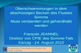 Fran§ois JEANNEL Directeur du CPIE Vall©e de Somme Karcag â€“ 14 ao»t 2010 œberschwemmungen in dem absch¼ssigen Becken des Flusses Somme Muss verstanden
