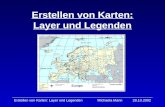 28.10.2002Erstellen von Karten: Layer und LegendenMichaela Mann Erstellen von Karten: Layer und Legenden