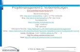 Projektmanagement 0. Vorbemerkungen Dozentenversion!!! Masterstudiengang Wiki:   Login: ruf PW mediawiki