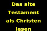 Das alte Testament als Christen lesen. Erwarten wir Gottes Eingreifen!