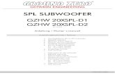 SPL SUBWOOFER Power handling* (Watts 700 / 1500RMS/SPL) 700 / 1500 Empfohlene Verst£¤rkerleistung