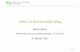 Python im Bioinformatiker-Alltag · PDF fileUbersicht 1 Ein bisschen Biologie 2 Sequenzdaten und Datenformate 3 Wie wir Python einsetzen 4 Unsere Python-Software 5 Gedanken zu Python
