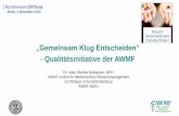 „Gemeinsam Klug Entscheiden“ - Bertelsmann Stiftung ... „Gemeinsam Klug Entscheiden“ - Qualitätsinitiative der AWMF Dr. med. Monika Nothacker, MPH AWMF-Institut für Medizinisches