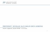 Referat: Schule als Haus des Lebens - userpages luetjen/ws16/do_16_18/Referat_Schule... · PDF fileProbleme der Kinder: Sprachliche Nachteile Verhaltensunsicherheiten in der deutschen