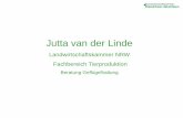 Jutta van der Linde - l  · PDF fileJutta van der Linde Landwirtschaftskammer NRW Fachbereich Tierproduktion Beratung Geflügelhaltung