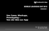 Use Cases, Mockups, Prototyping – Von der Idee zur · PDF file 2012-11-13 · • Balsamiq • Pencil (OpenSource) • Prototyper • Blueprint (iPad-App) • iMockup (ipad-App)