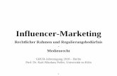 Influencer-Marketing - · PDF file 2018-10-04 · Influencer-Marketing Rechtlicher Rahmen und Regulierungsbedürfnis-Medienrecht GRUR-Jahrestagung 2018 –Berlin Prof. Dr. Karl-Nikolaus