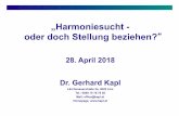 „Harmoniesucht - oder doch Stellung beziehen? · PDF file 2018-04-30 · „Harmoniesucht - oder doch Stellung beziehen?“ 28. April 2018 Dr. Gerhard Kapl Lärchenauerstraße 2a,