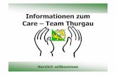 Informationen zum Care – Team Thurgau · PDF fileCare – Team Thurgau Mitglieder der Arbeitsgruppe • Pallmert Charly, Koordinator Rettungswesen Thurgau, Leitung AG • Huber Harry,