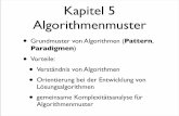 Kapitel 5 Algorithmenmuster - Universität · PDF file• Branch and bound topologisches Sortieren. Algorithmenmuster bekannte Muster • Verkleinerungsprinzip • schrittweise Annäherung