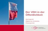 Der VDH in der Öffentlichkeit ...

Der VDH in der Öffentlichkeit Udo Kopernik Mitglied des Vorstandes Pressesprecher