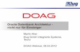 Oracle Datenbank Architektur - nicht nur für Einsteiger · PDF fileMartin Klier: Oracle Datenbank Architektur - nicht nur für Einsteiger • dienen der Absicherung des Cache •