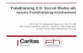 Fundraising 2.0: Social Media als neues Fundraising ... Fundraising 2.0: Social Media als neues Fundraising-Instrument FH-Prof. Dr. Sebastian Martin (LL.M), FH OÖ Dipl. Fund. Svjetlana