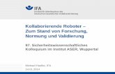 Kollaborierende Roboter – Zum Stand von Forschung, Normung ... · PDF fileIFA-Projekt 5111“Datenbank von Körperbeanspruchungen bei akuter mechanischer Exposition“ • Entwicklung